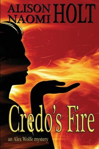 Cover for 5204 Alison Naomi Holt · Credo's Fire (Paperback Bog) (2015)