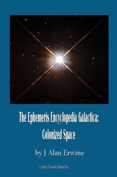 Cover for J Alan Erwine · The Ephemeris Encyclopedia Galactica: Colonized Space (Paperback Book) (2015)