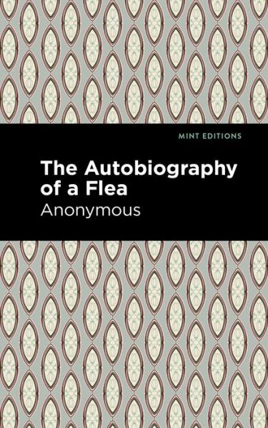 Cover for Anonymous · Autobiography of a Flea - Mint Editions (Hardcover Book) (2021)
