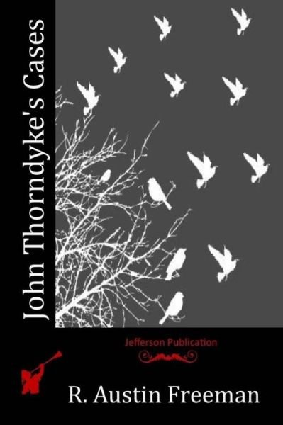 Cover for R Austin Freeman · John Thorndyke's Cases (Paperback Book) (2015)