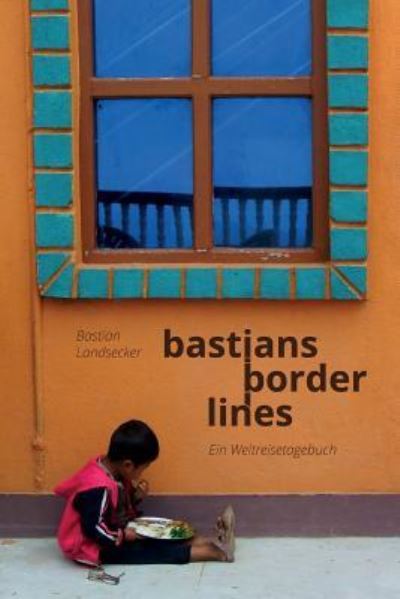 Cover for Bastian Landsecker · Bastians Borderlines (Paperback Book) (2015)