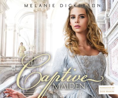 Cover for Melanie Dickerson · The Captive Maiden (CD) (2017)