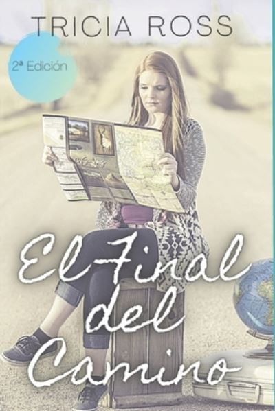 Cover for Tricia Ross · El final del camino (Paperback Book) (2017)