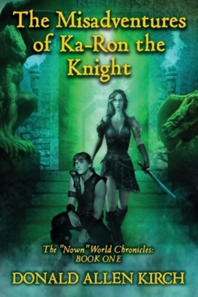 Cover for Donald Allen Kirch · The Misadventures of Ka-Ron the Knight (Paperback Book) (2017)