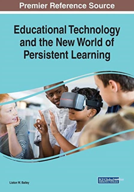 Cover for Liston W. Bailey · Educational Technology and the New World of Persistent Learning (Paperback Book) (2018)