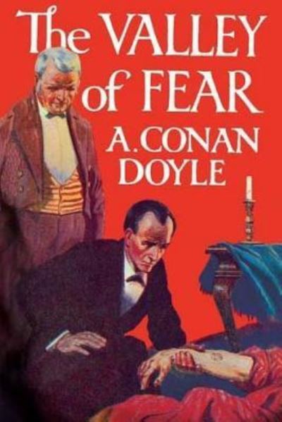 The Valley of Fear - Sir Arthur Conan Doyle - Książki - Createspace Independent Publishing Platf - 9781523352302 - 11 stycznia 2016