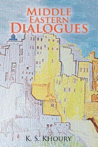 Cover for K S Khoury · Middle Eastern Dialogues (Paperback Book) (2017)