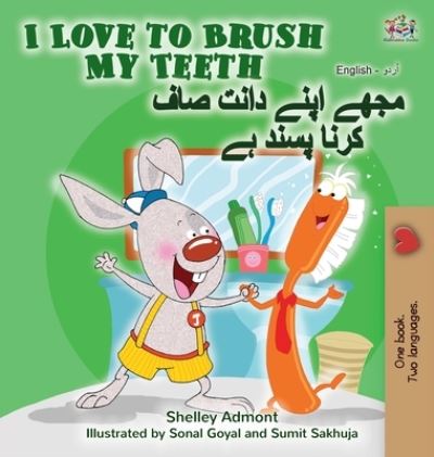 Cover for Shelley Admont · I Love to Brush My Teeth (English Urdu Bilingual Book) (Hardcover Book) (2020)