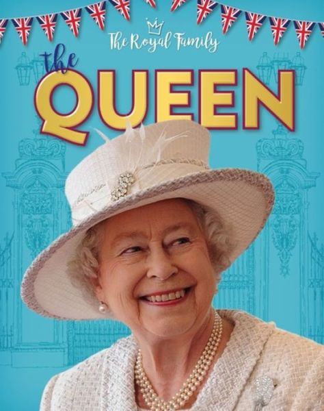 Cover for Julia Adams · The Royal Family: The Queen - The Royal Family (Hardcover Book) [Illustrated edition] (2018)