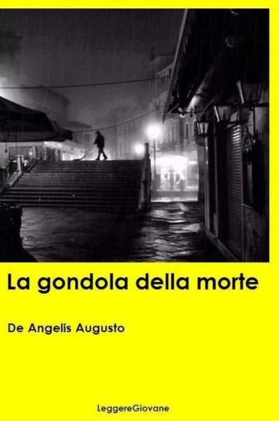 Cover for De Angelis Augusto Leggeregiovane · La gondola della morte (Paperback Book) (2016)