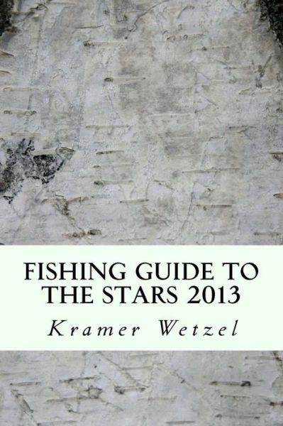 Cover for Kramer Wetzel · Fishing Guide to the Stars 2013 (Paperback Book) (2014)