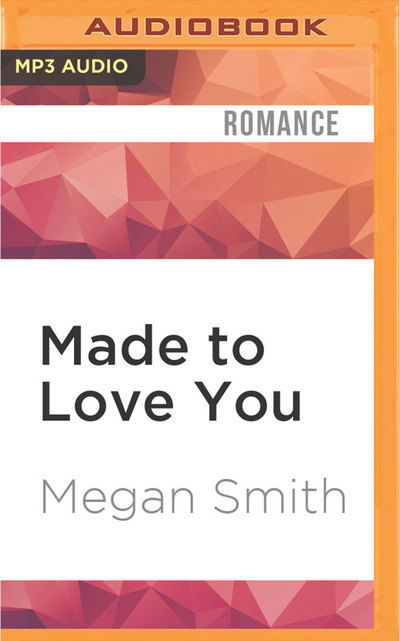 Cover for Megan Smith · Made to Love You (MP3-CD) (2016)