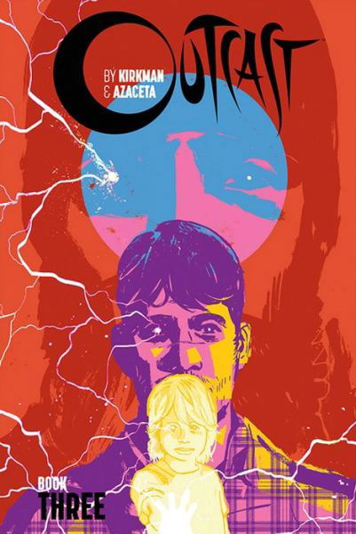 Cover for Robert Kirkman · Outcast by Kirkman &amp; Azaceta Book 3 - OUTCAST BY KIRKMAN &amp; AZACETA HC (Gebundenes Buch) (2019)