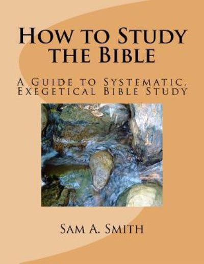 Cover for Sam A Smith · How to Study the Bible (Paperback Book) (2016)