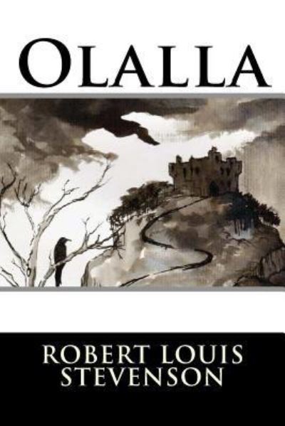 Olalla - Robert Louis Stevenson - Książki - Createspace Independent Publishing Platf - 9781535469302 - 25 lipca 2016