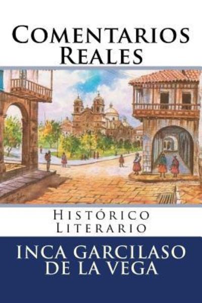 Cover for Inca Garcilaso de la Vega · Comentarios Reales (Paperback Book) (2016)