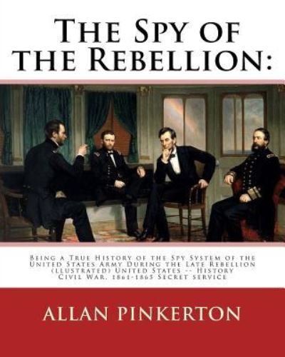 Cover for Allan Pinkerton · The Spy of the Rebellion (Paperback Book) (2016)