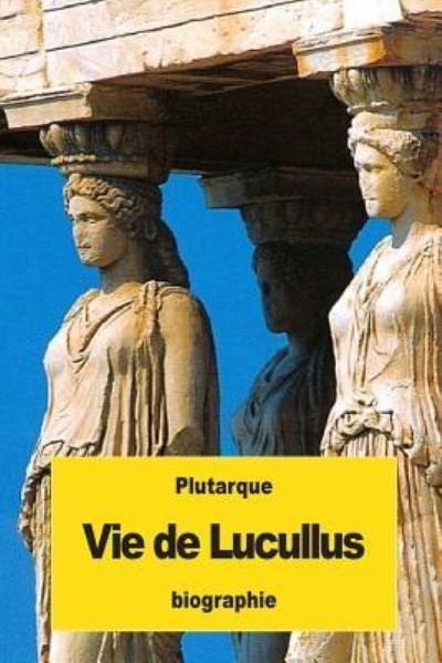 Cover for Plutarque · Vie de Lucullus (Paperback Book) (2016)