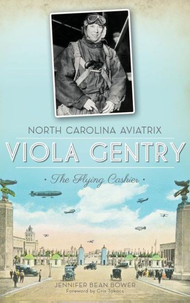 Cover for Jennifer Bean Bower · North Carolina Aviatrix Viola Gentry (Hardcover Book) (2015)