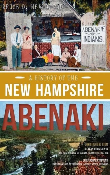 Cover for PhD Bruce D Heald · A History of the New Hampshire Abenaki (Innbunden bok) (2014)