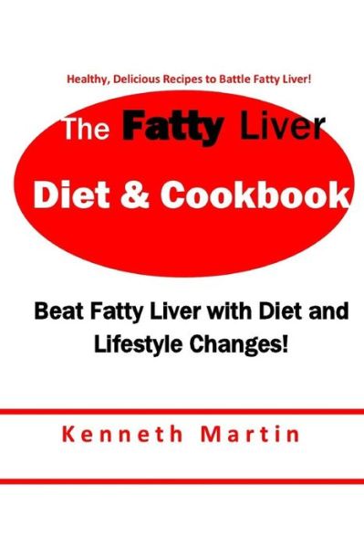 Cover for Kenneth Martin · The Fatty Liver Diet &amp; Cookbook (Paperback Book) (2016)