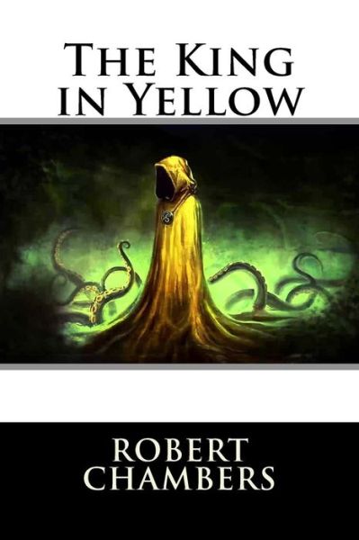 Cover for Robert William Chambers · The King in Yellow (Paperback Book) (2016)