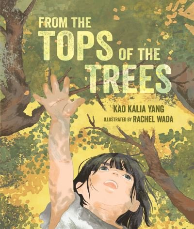 Cover for Kao Kalia Yang · From the Tops of the Trees (Innbunden bok) (2021)