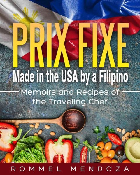 Cover for Rommel Mendoza · Prix Fixe : Made in the USA by a Filipino (Paperback Book) (2017)