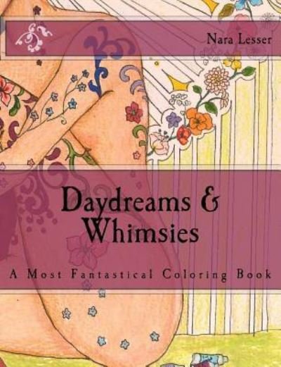 Cover for Nara Lesser · Daydreams &amp; Whimsies : A Most Fantastical Coloring Book (Paperback Bog) (2017)