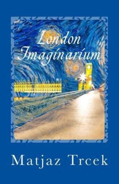 Cover for Matjaz Trcek · London Imaginarium (Taschenbuch) (2017)