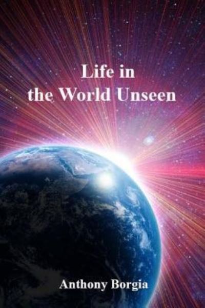 Cover for Anthony Borgia · Life in the World Unseen (Paperback Book) (2017)