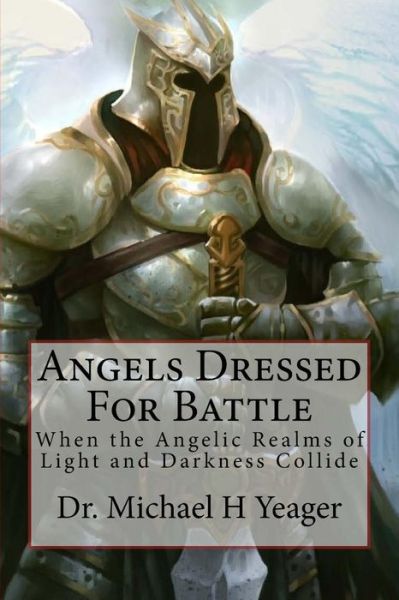 Cover for Michael H Yeager · Angels Dressed for Battle (Paperback Book) (2017)