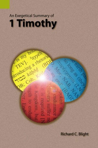 Cover for Richard C Blight · An Exegetical Summary of 1 Timothy - Exegetical Summaries (Paperback Book) (2009)