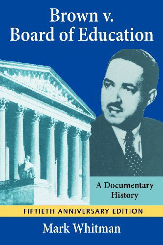 Brown V Board of Education - Mark Whitman - Books - Markus Wiener Publishers - 9781558763302 - August 15, 2012