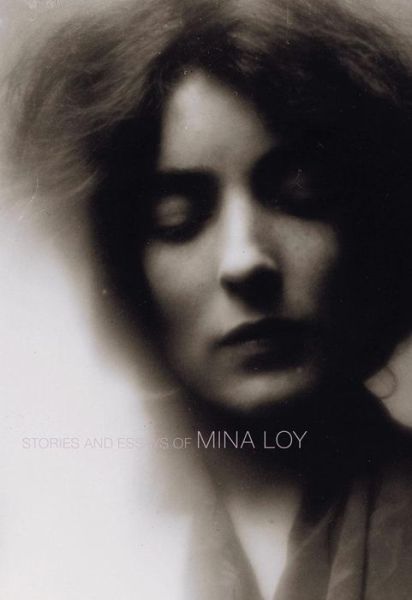 Cover for Mina Loy · Stories and Essays of Mina Loy - British Literature Series (Paperback Book) (2011)