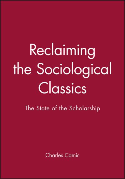 Cover for C Camic · Reclaiming the Sociological Classics: The State of the Scholarship (Hardcover Book) (1997)