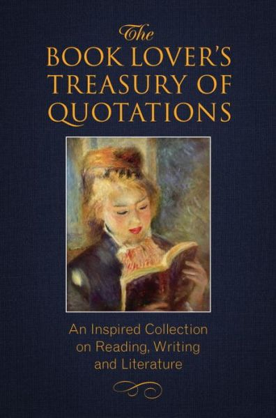 Cover for Jo Brielyn · The Book Lover's Treasury of Quotations: An Inspired Collection on Reading, Writing and Literature (Inbunden Bok) (2016)