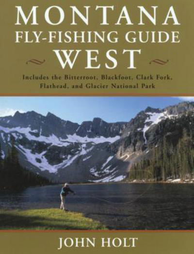Cover for John Holt · Montana Fly Fishing Guide West: West of the Continental Divide (Pocketbok) (2002)