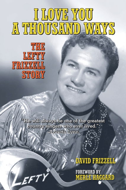 Cover for David Frizzell · I Love You a Thousand Ways: The Lefty Frizzell Story (Paperback Book) (2024)