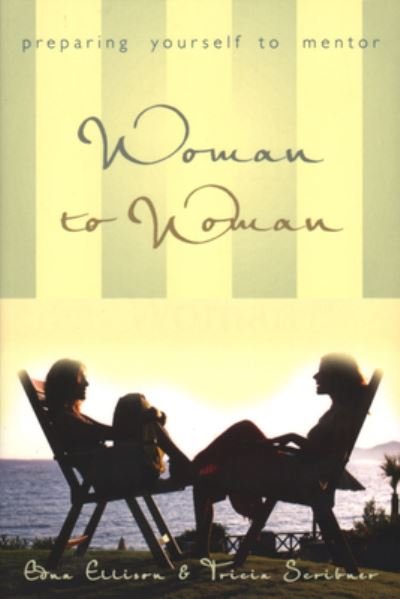 Cover for Edna Ellison · Woman to Woman: Preparing Yourself to Mentor (Taschenbuch) (2011)