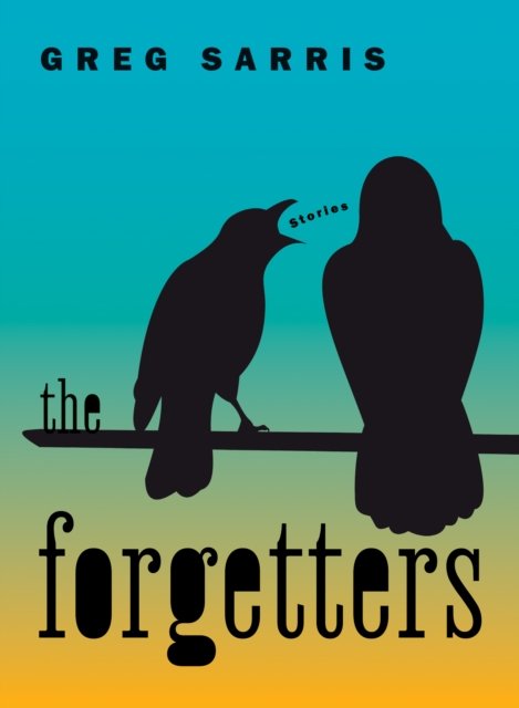 Cover for Greg Sarris · The Forgetters: Stories (Paperback Book) (2024)