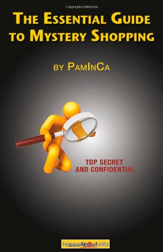 Cover for PamInCa · The Essential Guide to Mystery Shopping: Make Money, Shop, Have Fun, Get an Insider's Guide to Success (Paperback Book) (2009)