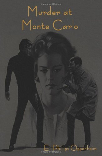 Cover for E. Phillips Oppenheim · Murder at Monte Carlo (Pocketbok) (2012)