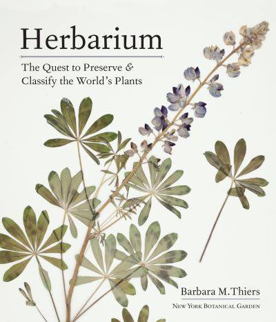 Cover for Barbara M. Thiers · Herbarium: The Quest to Preserve and Classify the World's Plants (Hardcover Book) (2020)