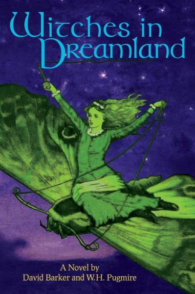 Witches in Dreamland: A Novel by David Barker and W. H. Pugmire - David Barker - Kirjat - Hippocampus Press - 9781614982302 - perjantai 14. syyskuuta 2018