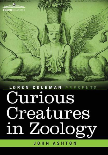 Cover for John Ashton · Curious Creatures in Zoology (Inbunden Bok) (2014)