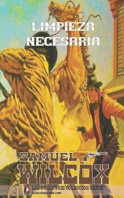 Limpieza Necesaria - Samuel Wilcox - Books - Lady Valkyrie LLC - 9781619510302 - March 8, 2013