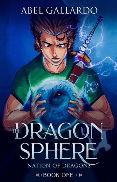 Cover for Abel Gallardo · The Dragon Sphere (Paperback Book) (2016)