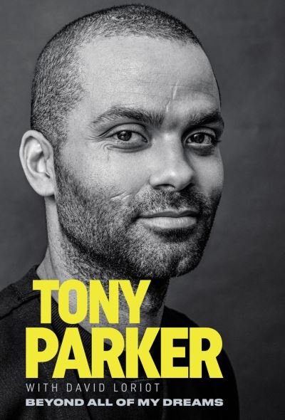 Cover for Tony Parker · Tony Parker: Beyond All of My Dreams (Paperback Book) (2022)