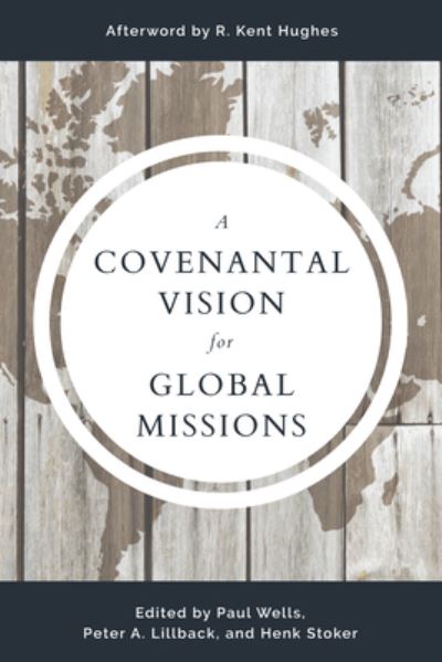 Cover for Paul Wells · Covenantal Vision for Global Mission, A (Paperback Book) (2020)